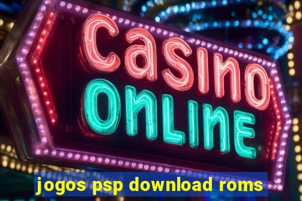 jogos psp download roms